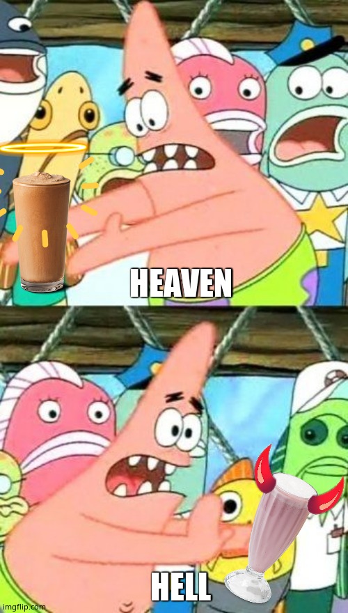 Chocolate or Strawberry ?(I've always preferred Chocolate, Strawberry tastes artificial to me). | HEAVEN; HELL | image tagged in memes,chocolate milk,strawberry milk,choose wisely | made w/ Imgflip meme maker