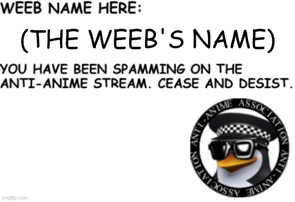AAA Spam violation template. | (THE WEEB'S NAME) | image tagged in aaa spam violation,template | made w/ Imgflip meme maker