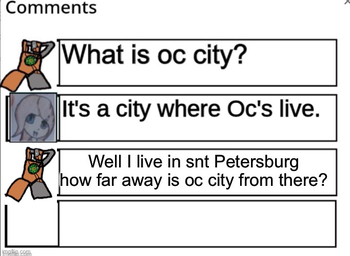 Well I live in snt Petersburg how far away is oc city from there? | made w/ Imgflip meme maker