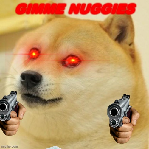 Doge | GIMME NUGGIES | image tagged in memes,doge | made w/ Imgflip meme maker