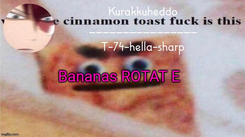 Bananas ROTAT E | made w/ Imgflip meme maker