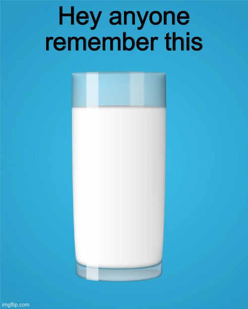 Milk |  Hey anyone remember this | image tagged in funny,memes,choccy milk | made w/ Imgflip meme maker