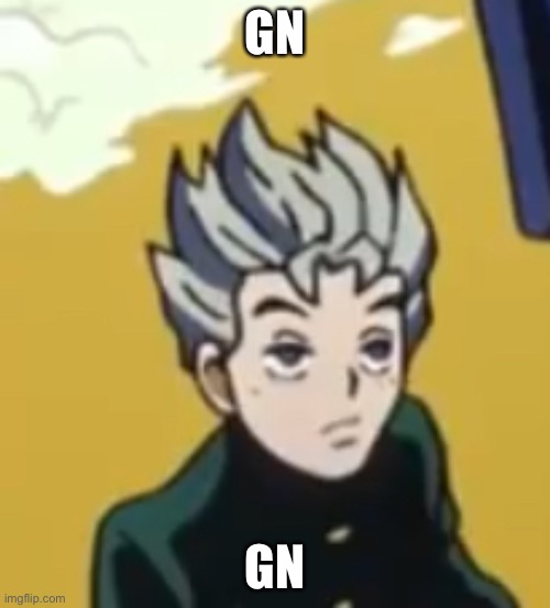 low quality Koichi | GN; GN | image tagged in koichi bruh face | made w/ Imgflip meme maker