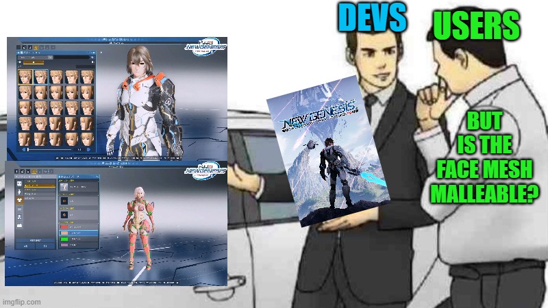 This is going to be one of those updates, isn't it? | DEVS; USERS; BUT IS THE FACE MESH MALLEABLE? | image tagged in memes,car salesman slaps roof of car,pso2,pso2ngs | made w/ Imgflip meme maker