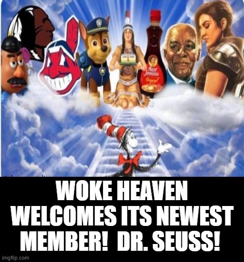 Woke Heaven! | image tagged in woke,stupid liberals,biden,morons,idiots | made w/ Imgflip meme maker