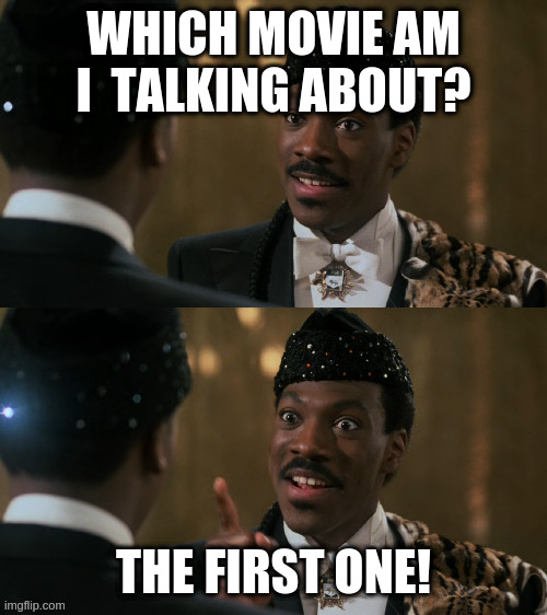 How decisions are made | WHICH MOVIE AM I  TALKING ABOUT? THE FIRST ONE! | image tagged in how decisions are made,eddy murphy | made w/ Imgflip meme maker