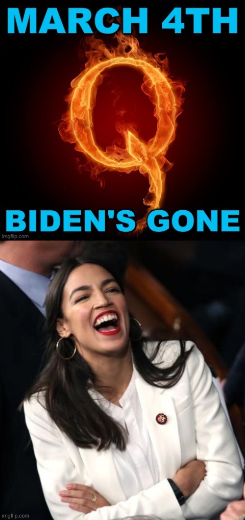 Are you sure about that | image tagged in aoc laughing,qanon,girls laughing,conservative hypocrisy,gop crap,denial | made w/ Imgflip meme maker