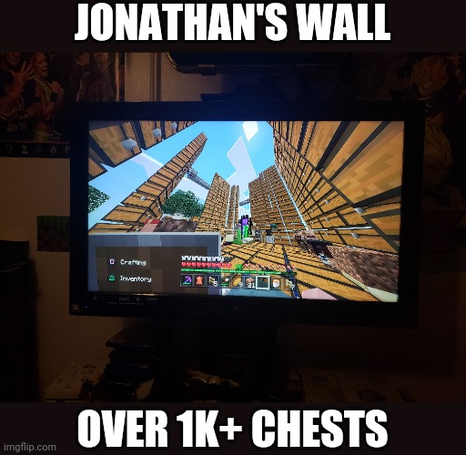 Jonathan's Wall | JONATHAN'S WALL; OVER 1K+ CHESTS | made w/ Imgflip meme maker