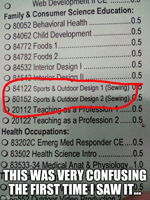 Sports and Outdoor Design. (Sewing) | THIS WAS VERY CONFUSING THE FIRST TIME I SAW IT... | image tagged in sports,sewing,school registration,school | made w/ Imgflip meme maker