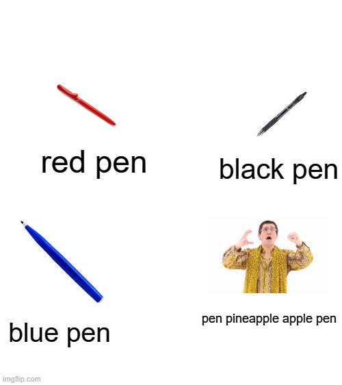 those were the days... | red pen; black pen; pen pineapple apple pen; blue pen | image tagged in blank white template | made w/ Imgflip meme maker