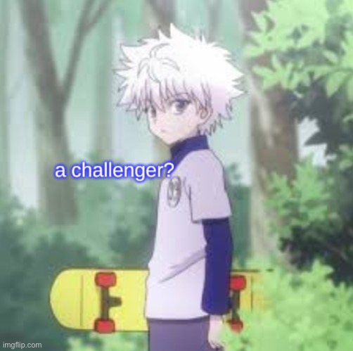 -holds up meme-stealing license- | image tagged in killua a challenger | made w/ Imgflip meme maker