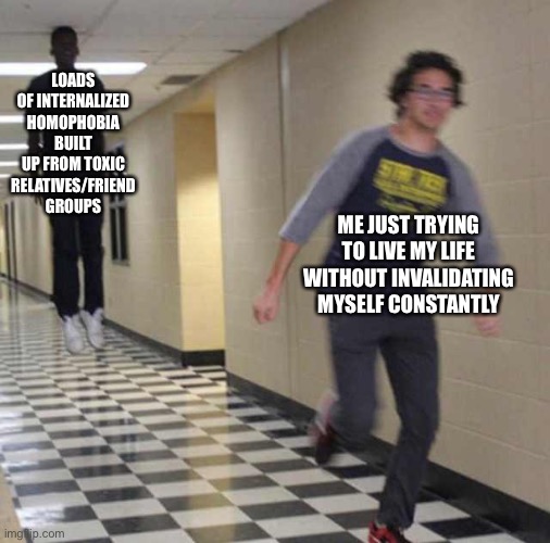 :') | LOADS OF INTERNALIZED HOMOPHOBIA BUILT UP FROM TOXIC RELATIVES/FRIEND GROUPS; ME JUST TRYING TO LIVE MY LIFE WITHOUT INVALIDATING MYSELF CONSTANTLY | image tagged in floating boy chasing running boy | made w/ Imgflip meme maker