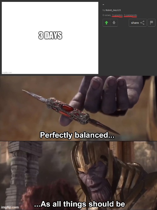 image tagged in thanos perfectly balanced as all things should be | made w/ Imgflip meme maker