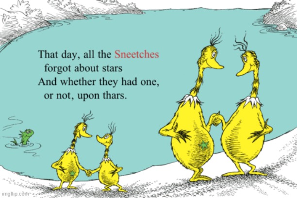 Partial cringe at Dr. Seuss (but don't forget his wholesome anti-bigotry work) | image tagged in star-bellied sneetches | made w/ Imgflip meme maker