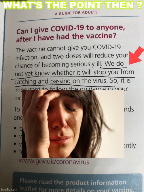 What's The Point Then ? | WHAT'S THE POINT THEN ? | image tagged in covid-19 vaccine | made w/ Imgflip meme maker