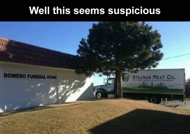 High Quality Suspicious meat truck at funeral home Blank Meme Template