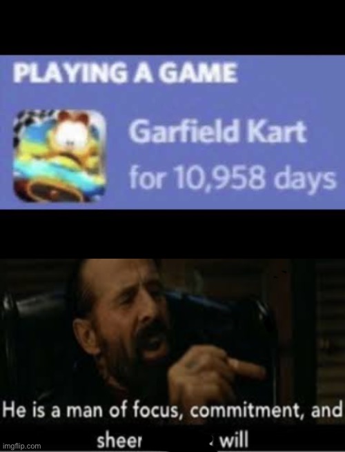 garfield cart | image tagged in he is a man of focus,video games,garfield | made w/ Imgflip meme maker