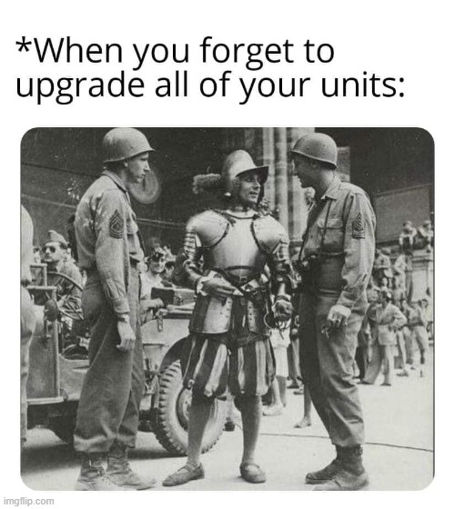 no lies detected | image tagged in when you forget to upgrade all of your units,video games,videogames,video game,upgrade,upgrades people upgrades | made w/ Imgflip meme maker