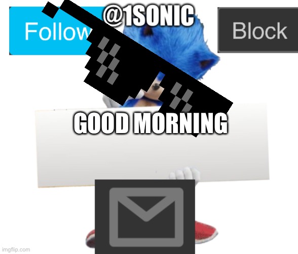 ITS MINE! | GOOD MORNING | image tagged in its mine | made w/ Imgflip meme maker