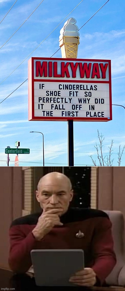 Create a good hypothesis for this and I'll wait... | image tagged in picard thinking,cinderella,shoe,milky way | made w/ Imgflip meme maker