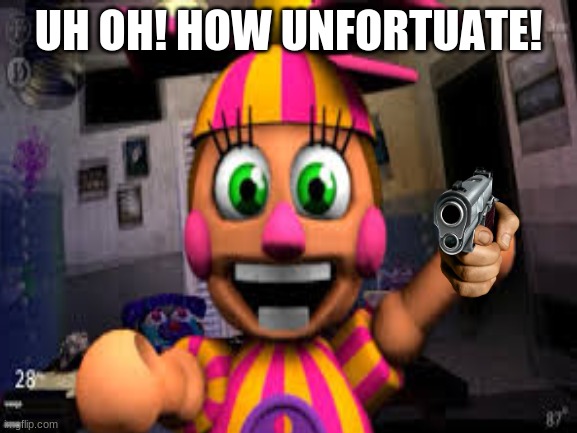 UH OH! HOW UNFORTUATE! | made w/ Imgflip meme maker