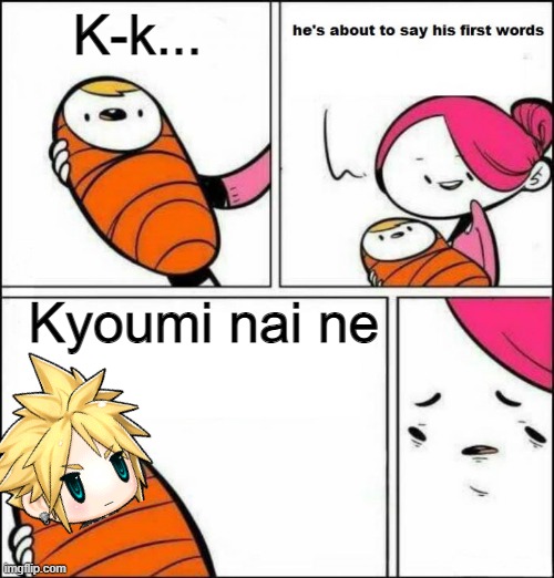 I saw a couple others and wasn't interested | K-k... Kyoumi nai ne | image tagged in kyoumi nai ne,kyoumi  nai ne,kyoumi   nai ne,kyoumi    nai ne,kyoumi     nai ne,kyoumi      nai ne | made w/ Imgflip meme maker