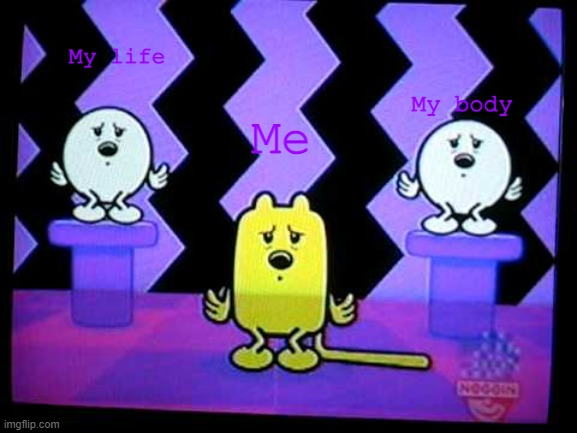 I have to take a science test | My body; My life; Me | image tagged in tired wubbzy and others,science,test | made w/ Imgflip meme maker