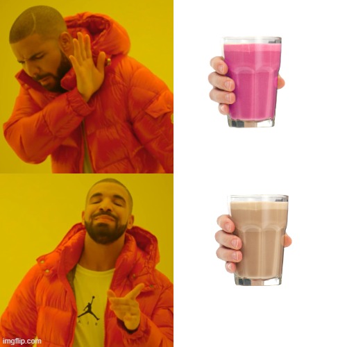 Choccy Milk or Strawberry milk? | image tagged in memes,drake hotline bling | made w/ Imgflip meme maker