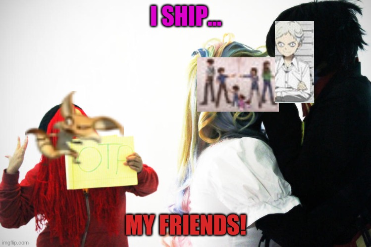 My otp! | I SHIP... MY FRIENDS! | image tagged in redguy ships | made w/ Imgflip meme maker