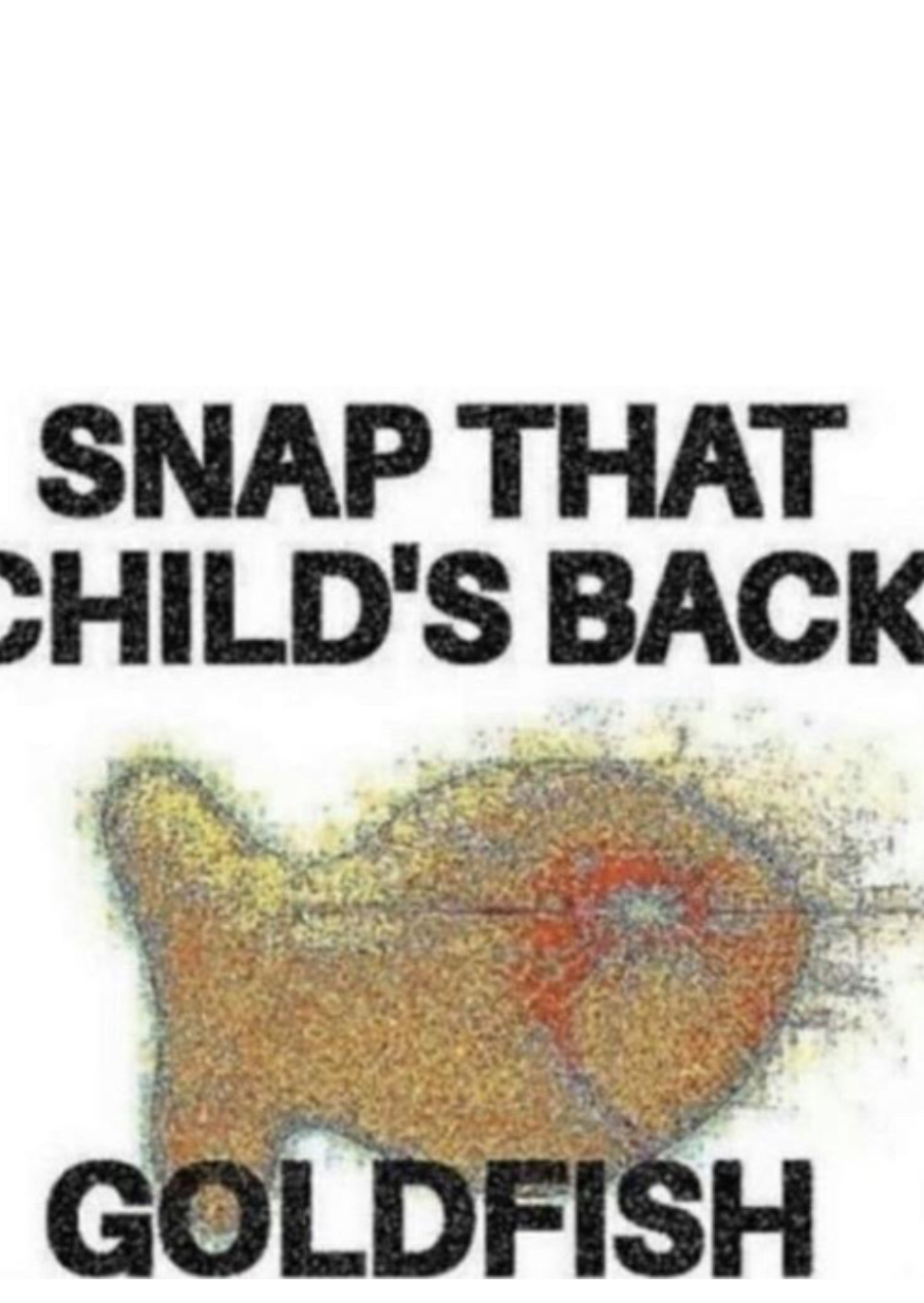 High Quality Snap That Child’s Back Blank Meme Template