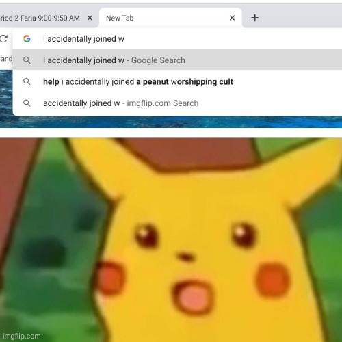 Surprised Pikachu | image tagged in memes,surprised pikachu | made w/ Imgflip meme maker