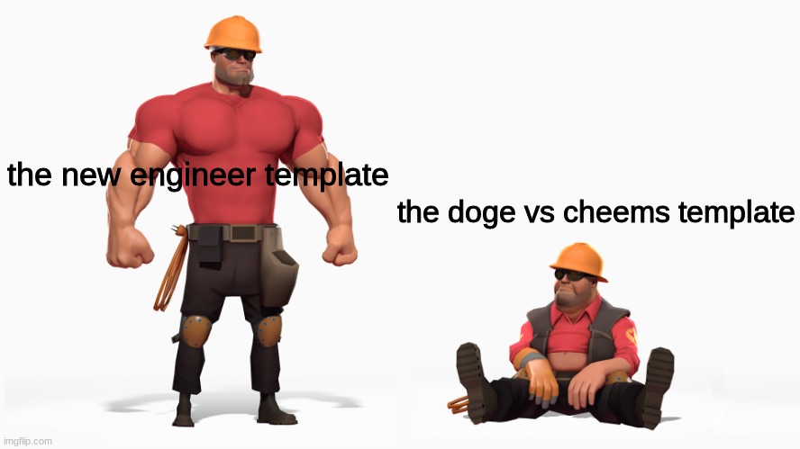 Buff Engi vs Fat Engi | the new engineer template; the doge vs cheems template | image tagged in buff engi vs fat engi | made w/ Imgflip meme maker