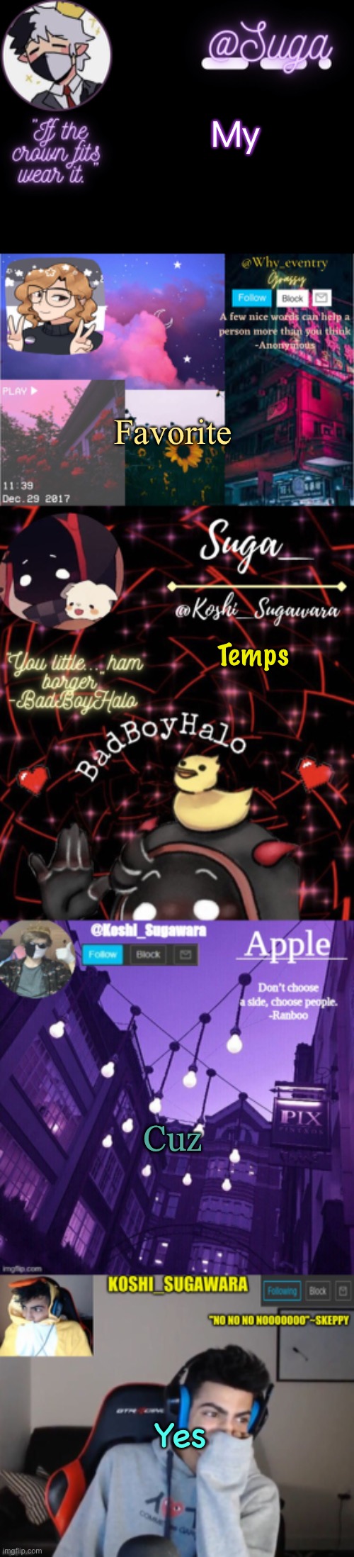 Lmao | My; Favorite; Temps; Cuz; Yes | image tagged in ranboo,why_eventrys like 9th announcement template,suga_,temp made by le_potato,geppy | made w/ Imgflip meme maker
