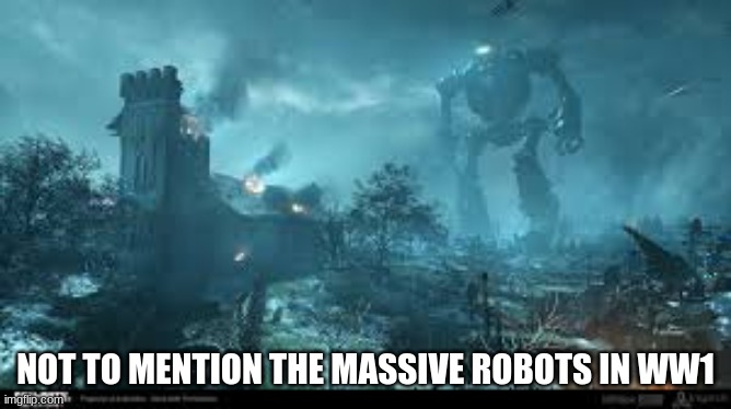 origins | NOT TO MENTION THE MASSIVE ROBOTS IN WW1 | image tagged in origins | made w/ Imgflip meme maker