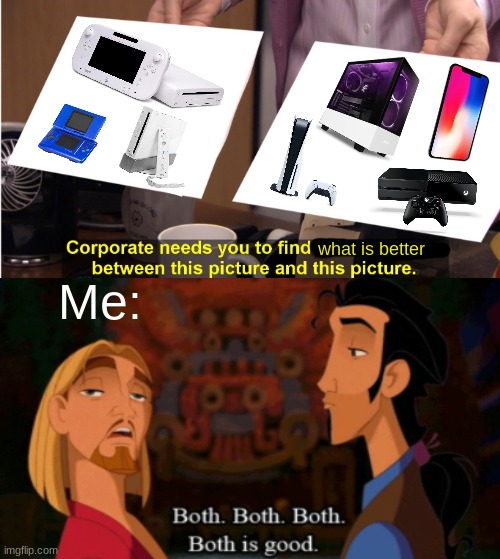 They may be old, but it is still as fun | what is better; Me: | image tagged in memes,funny,nintendo,xbox,ps5 | made w/ Imgflip meme maker
