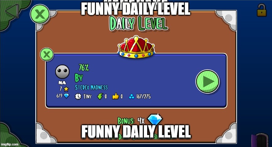 Funny Daily Level | FUNNY DAILY LEVEL; FUNNY DAILY LEVEL | image tagged in gd,geometrydash | made w/ Imgflip meme maker