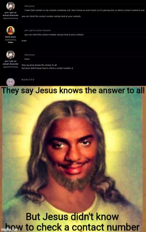 image tagged in jesus,black jesus,inside joke | made w/ Imgflip meme maker