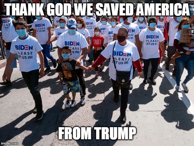 THANK GOD WE SAVED AMERICA; FROM TRUMP | made w/ Imgflip meme maker