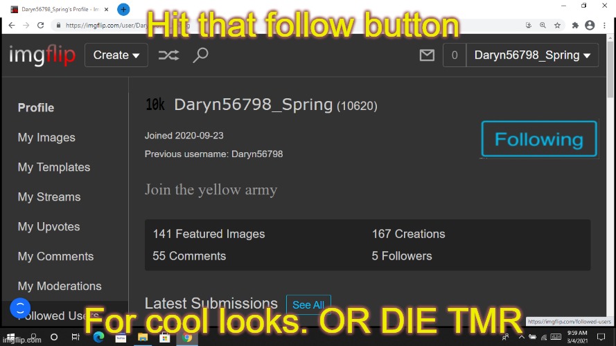 hit that follow button lol  and join the army | Hit that follow button; For cool looks. OR DIE TMR | image tagged in yellow army,become recruited | made w/ Imgflip meme maker