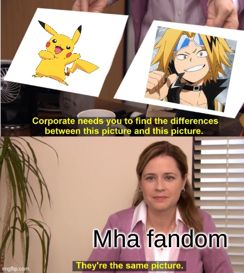 They're The Same Picture Meme | Mha fandom | image tagged in memes,they're the same picture | made w/ Imgflip meme maker