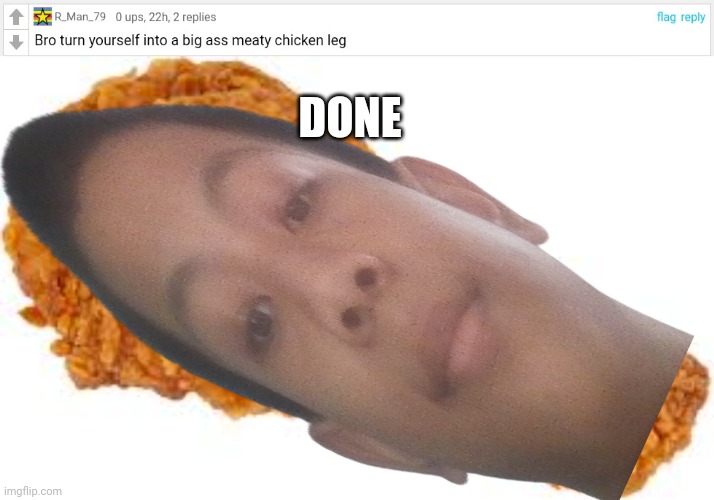 Chicken | DONE | image tagged in chicken | made w/ Imgflip meme maker