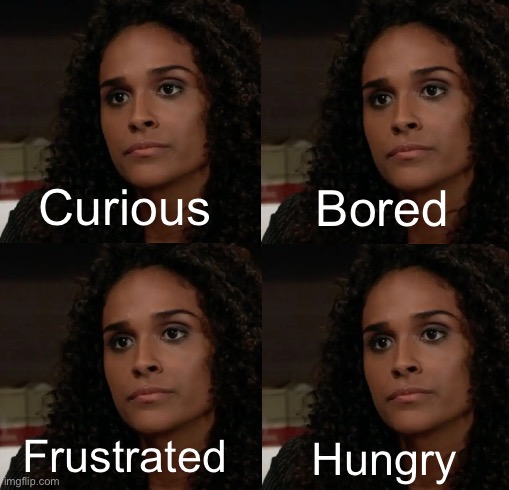 The many moods of Jordan Ashford! | Curious; Bored; Frustrated; Hungry | image tagged in general hospital,jordan,mood | made w/ Imgflip meme maker