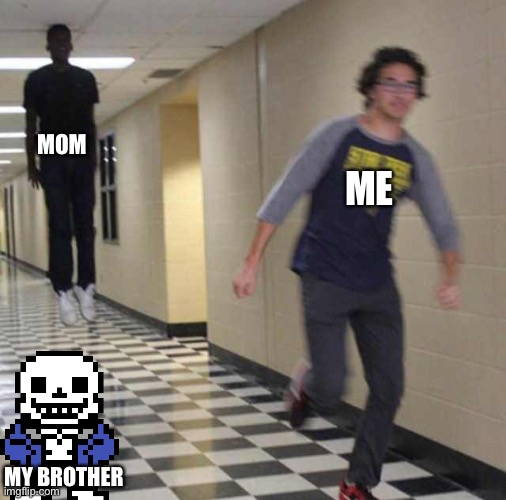 floating boy chasing running boy | MOM ME MY BROTHER | image tagged in floating boy chasing running boy | made w/ Imgflip meme maker