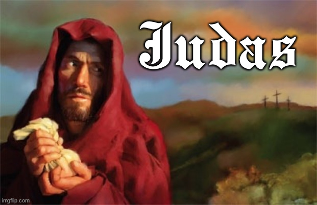 Judas | Judas | image tagged in judas | made w/ Imgflip meme maker