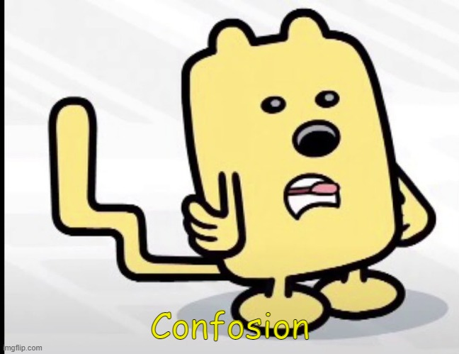 Wubbzy confosion | Confosion | image tagged in wubbzy,wubbzy confosion | made w/ Imgflip meme maker
