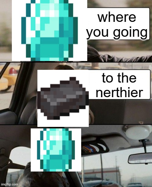 The Rock Driving | where you going; to the nerthier | image tagged in memes,the rock driving | made w/ Imgflip meme maker