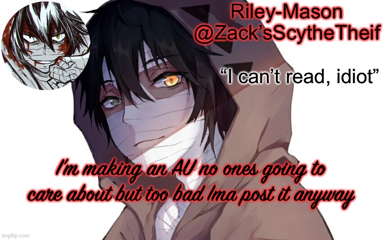 Zack temp 3 | I’m making an AU no ones going to care about but too bad Ima post it anyway | image tagged in zack temp 3 | made w/ Imgflip meme maker