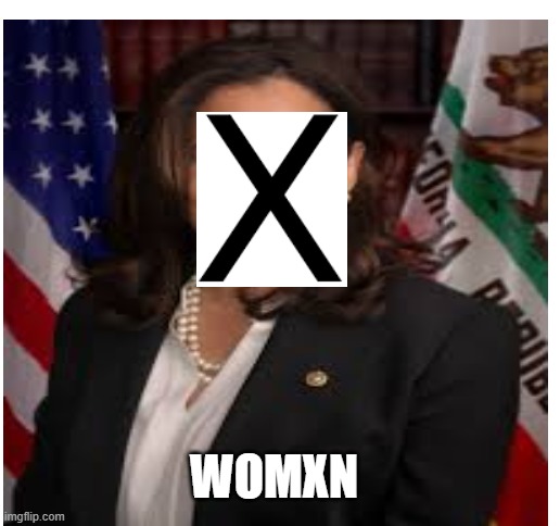 WOMXN | image tagged in kamala harris,feminist,womxn | made w/ Imgflip meme maker