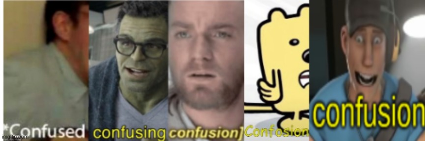 confusion gang ft. me | image tagged in tf2,confused | made w/ Imgflip meme maker