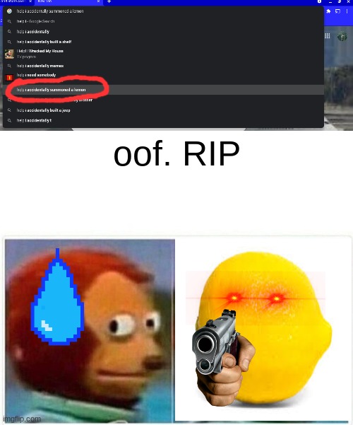 Look closely...... | oof. RIP | image tagged in memes,monkey puppet,funny,oh wow are you actually reading these tags | made w/ Imgflip meme maker